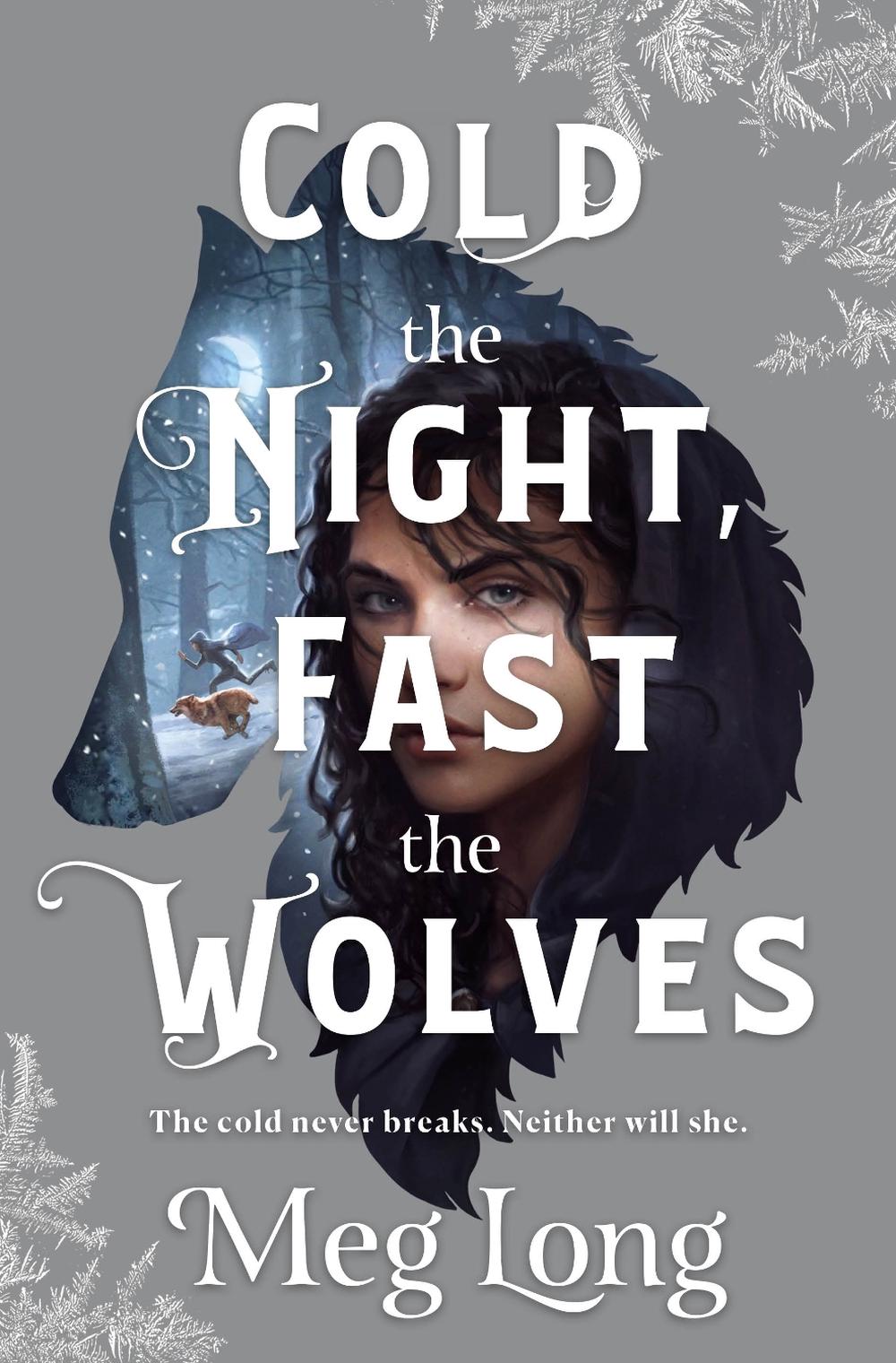 Cold the Night, Fast the Wolves: A Novel by Meg Long - ISBN: 9781250882127
