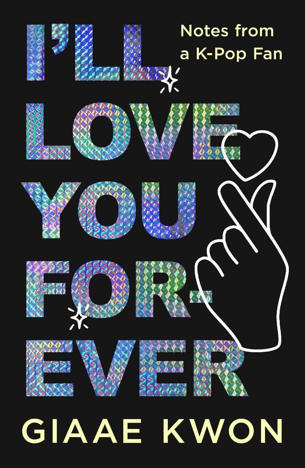 I'll Love You Forever by Giaae Kwon - ISBN: 9781250886231