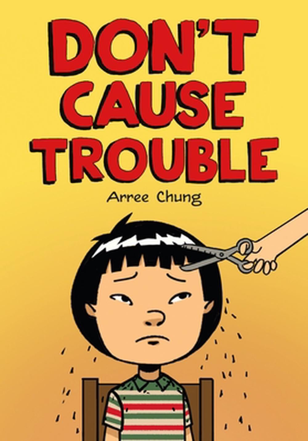 Don't Cause Trouble by Arree Chung - ISBN: 9781250887290