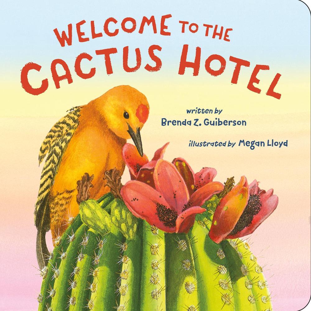 Cactus Hotel by Brenda Z. Guiberson - ISBN: 9781250889270