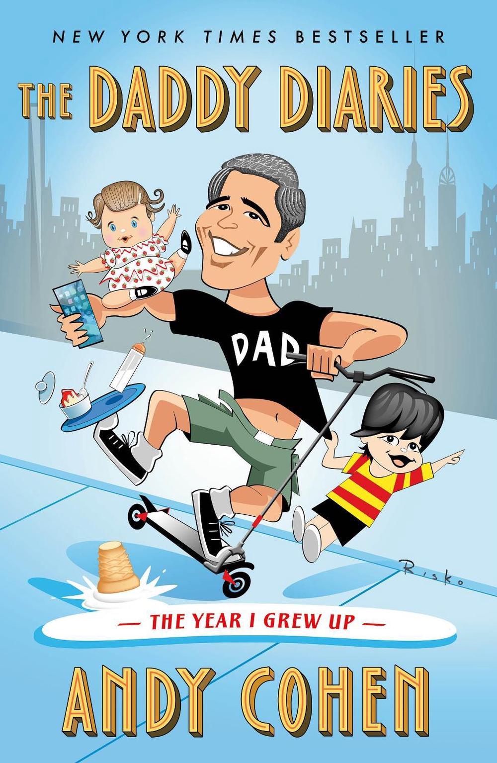The Daddy Diaries by Andy Cohen - ISBN: 9781250890917