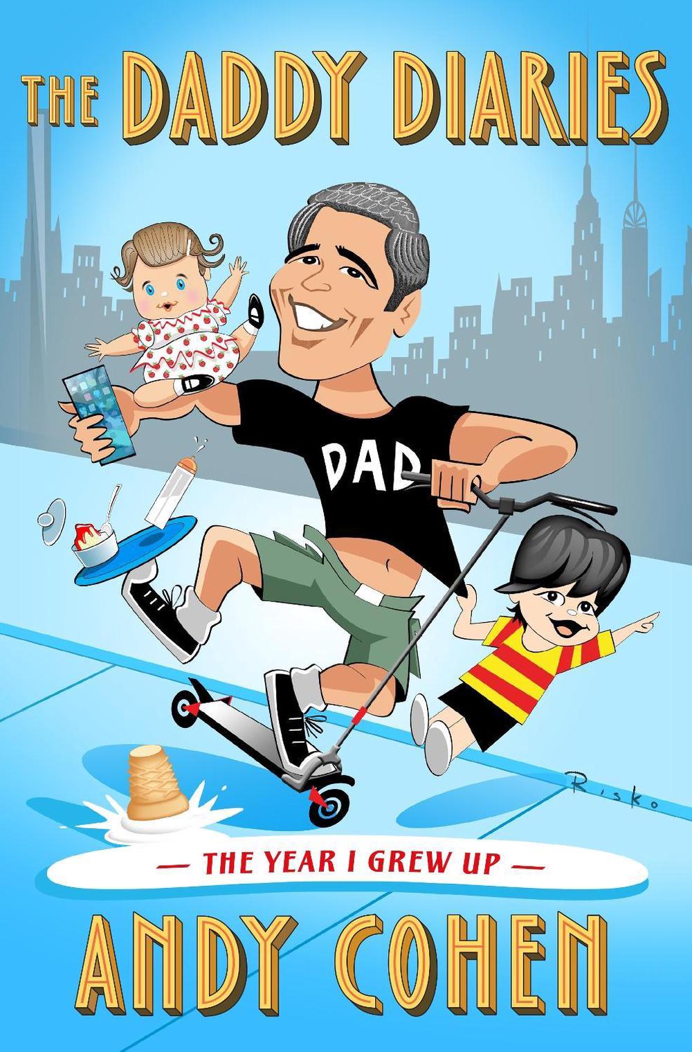 The Daddy Diaries by Andy Cohen - ISBN: 9781250890924