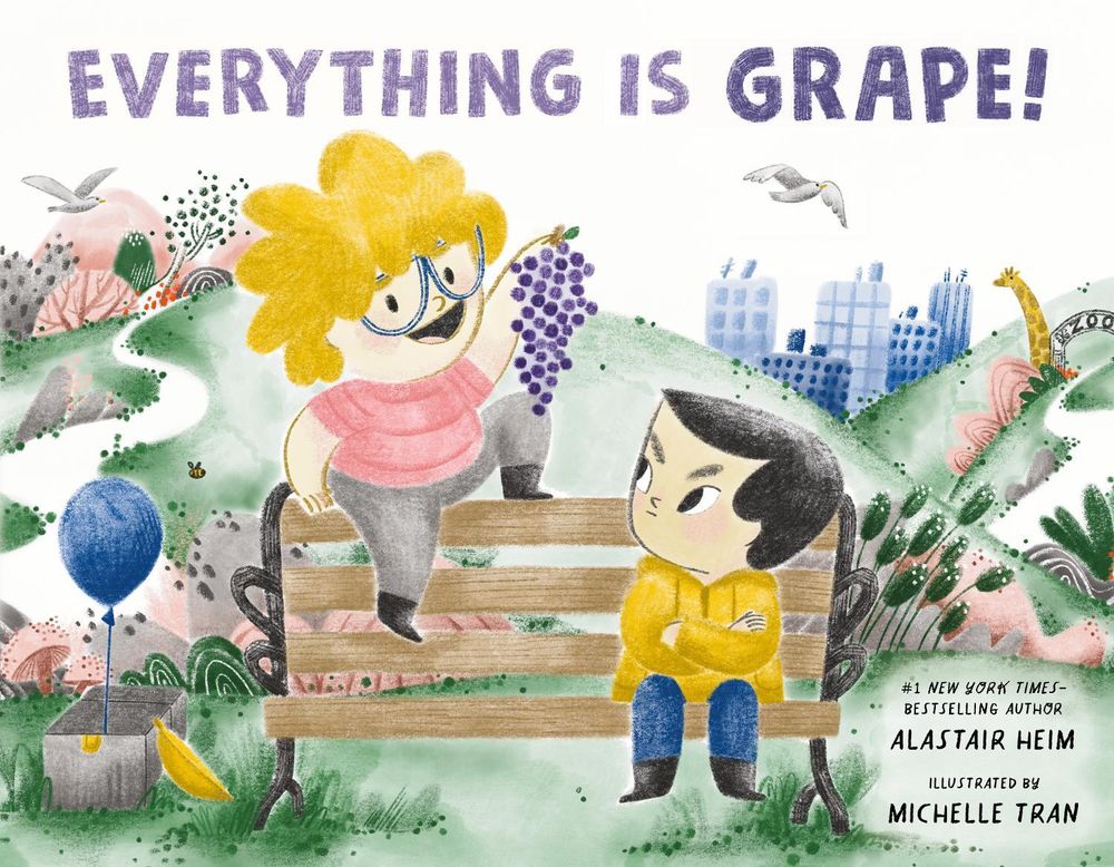 Everything Is Grape! by Alastair Heim - ISBN: 9781250891419