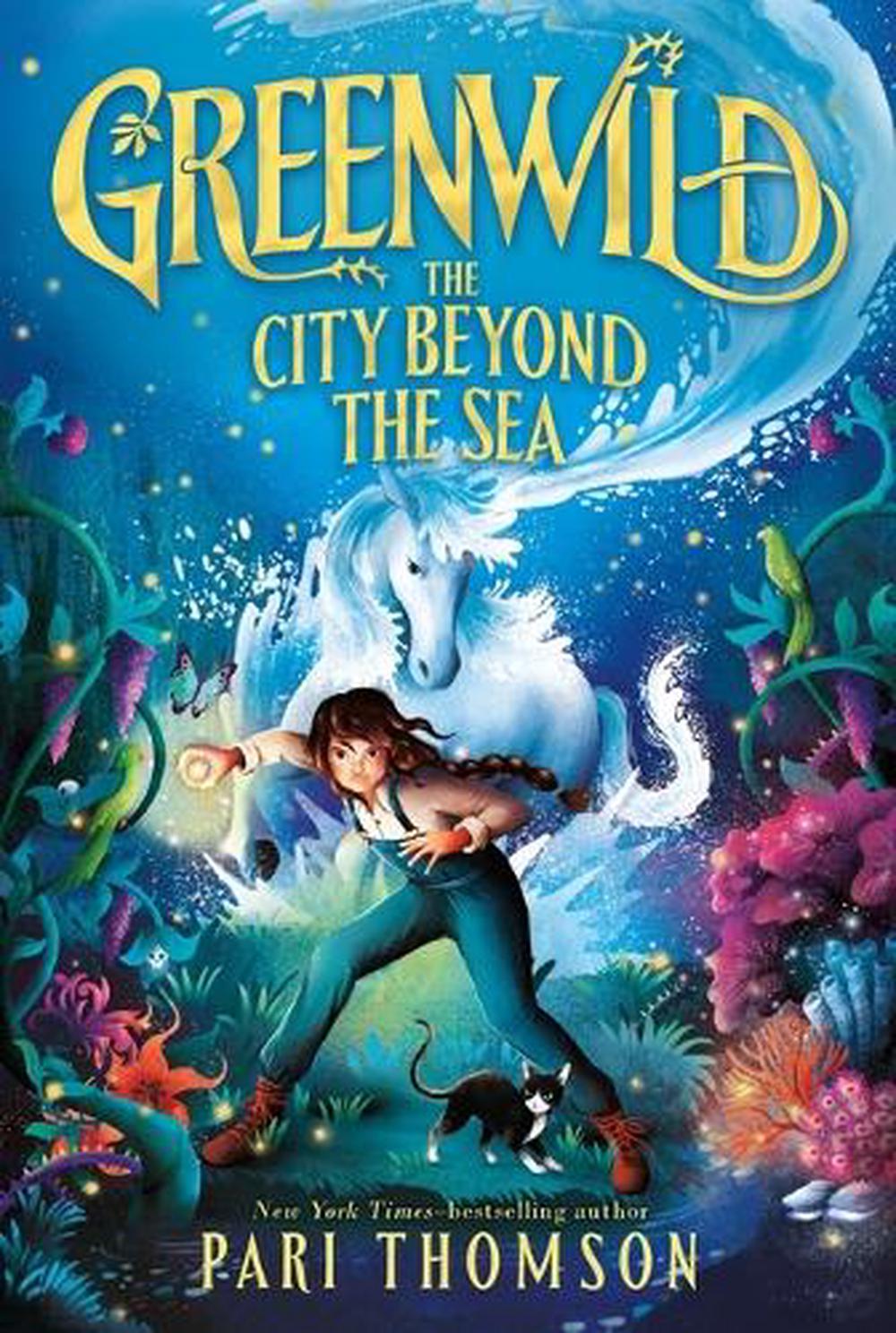 Greenwild: The City Beyond the Sea, 9781250894557
