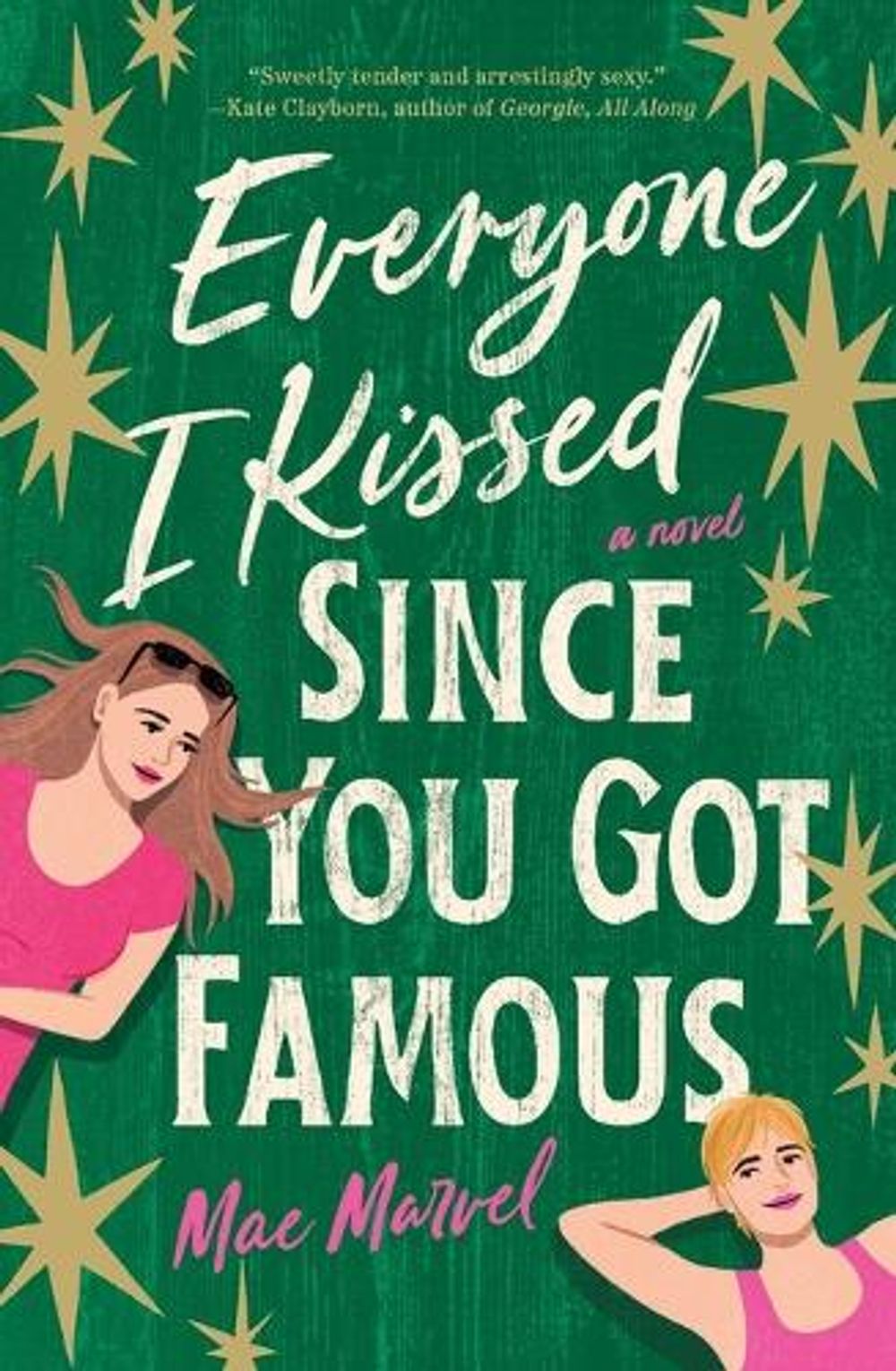 Everyone I Kissed Since You Got Famous by Mae Marvel - ISBN: 9781250894687