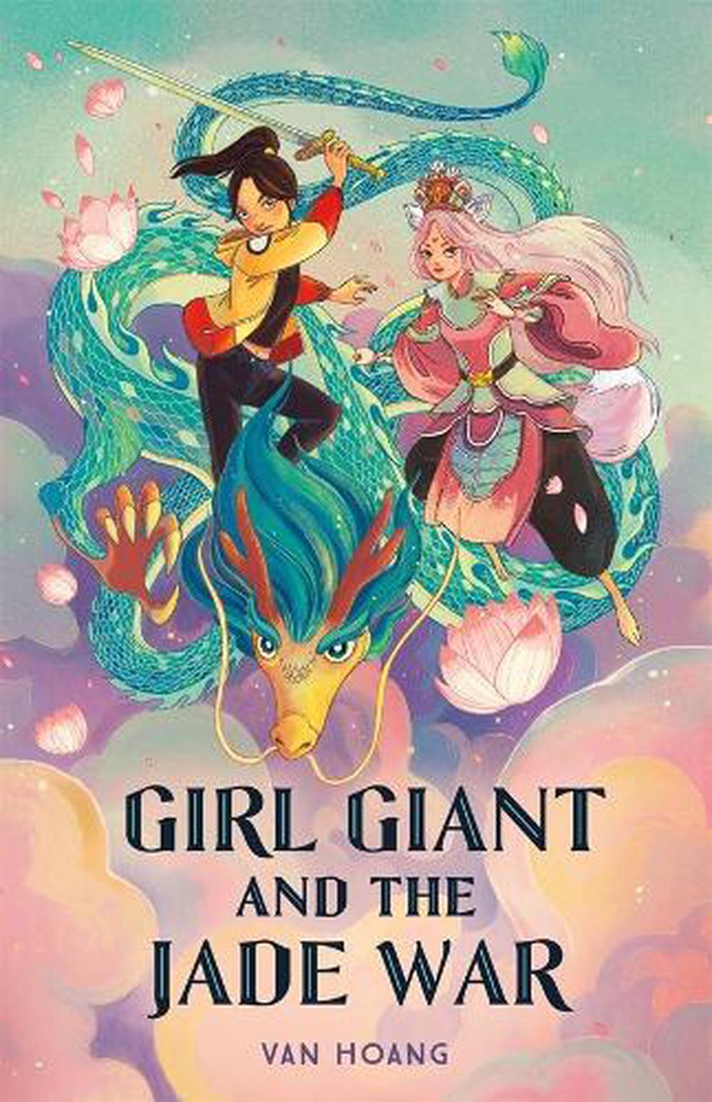 Girl Giant and the Jade War by Van Hoang - ISBN: 9781250895462