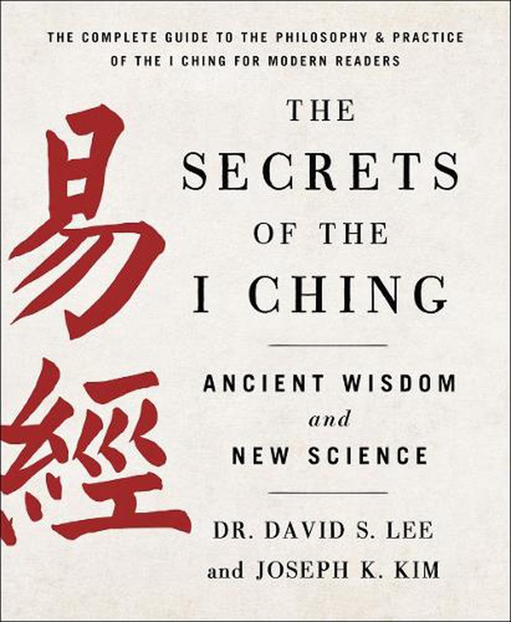 The Secrets of the I Ching: Ancient Wisdom and New Science, 9781250896476