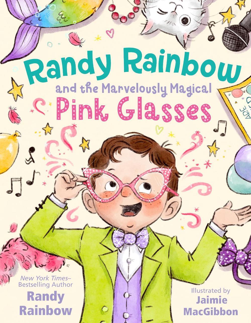 Randy Rainbow and the Marvelously Magical Pink Glasses by Randy Rainbow - ISBN: 9781250900777