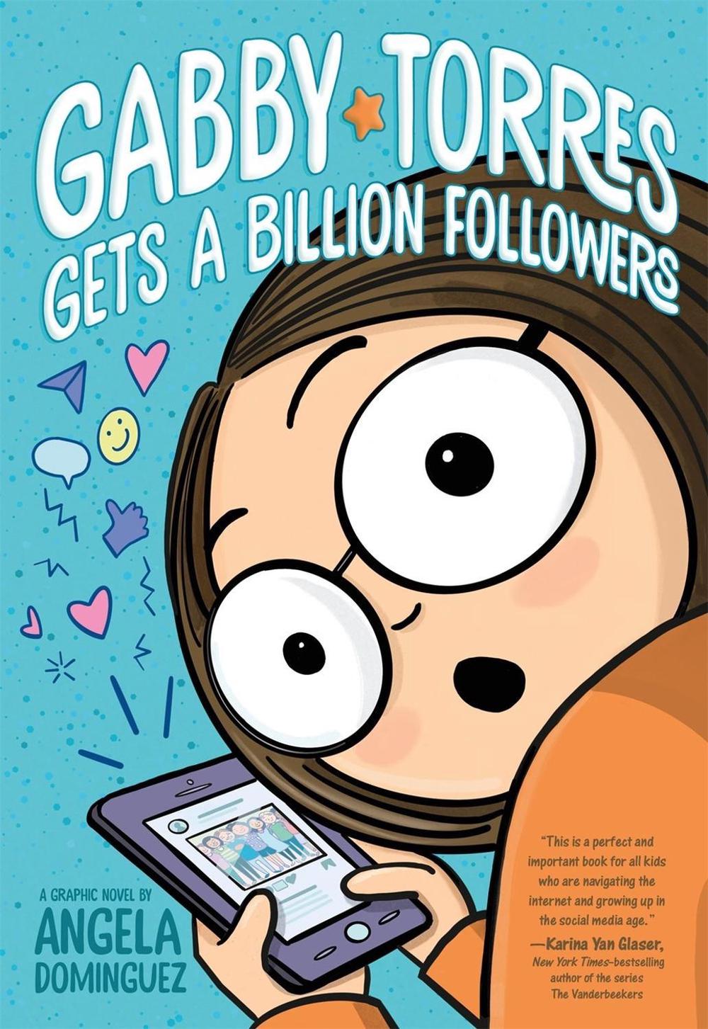 Gabby Torres Gets a Billion Followers by Angela Dominguez - ISBN: 9781250901361