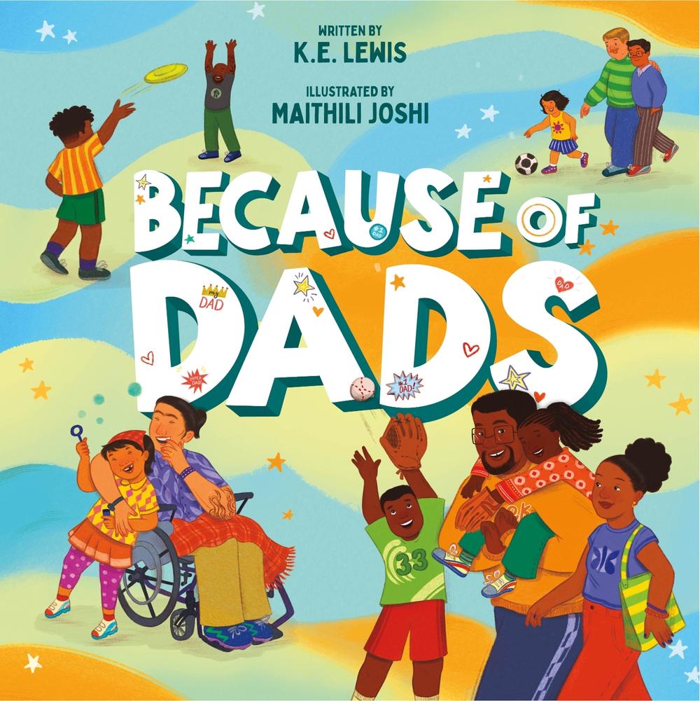 Because of Dads by K.E. Lewis - ISBN: 9781250901538