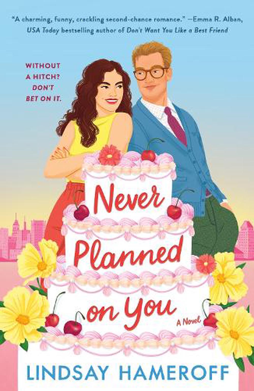 Never Planned on You by Lindsay Hameroff - ISBN: 9781250902948