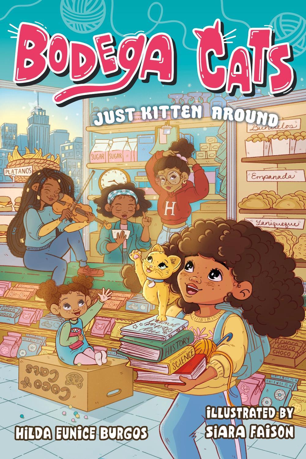 Bodega Cats: Just Kitten Around by Hilda Eunice Burgos - ISBN: 9781250903761