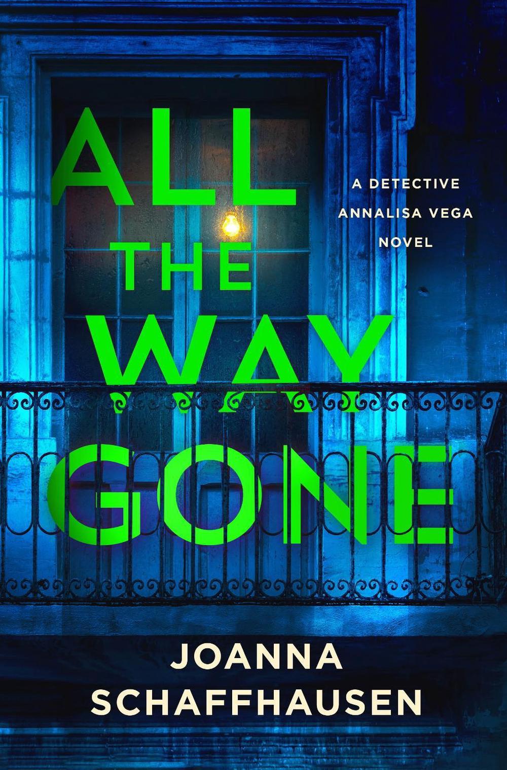 All the Way Gone by Joanna Schaffhausen - ISBN: 9781250904140