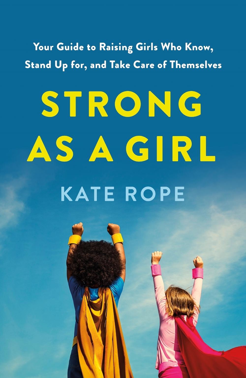 Strong As a Girl by Kate Rope - ISBN: 9781250904775