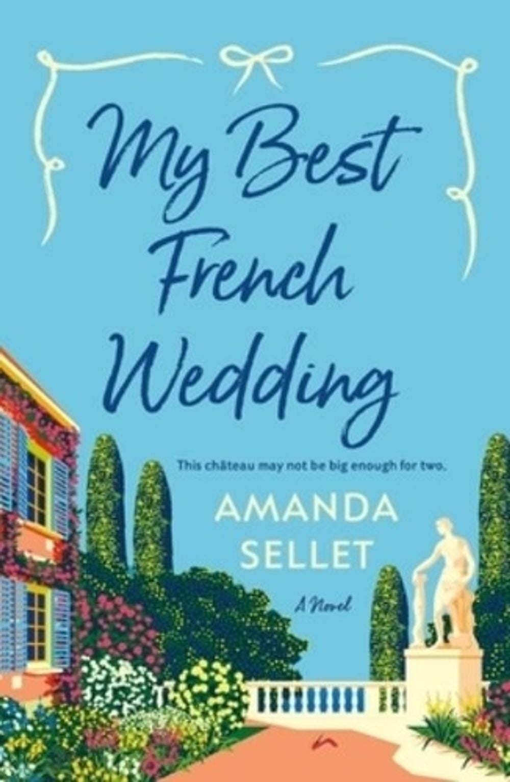 My Best French Wedding by Amanda Sellet - ISBN: 9781250906304