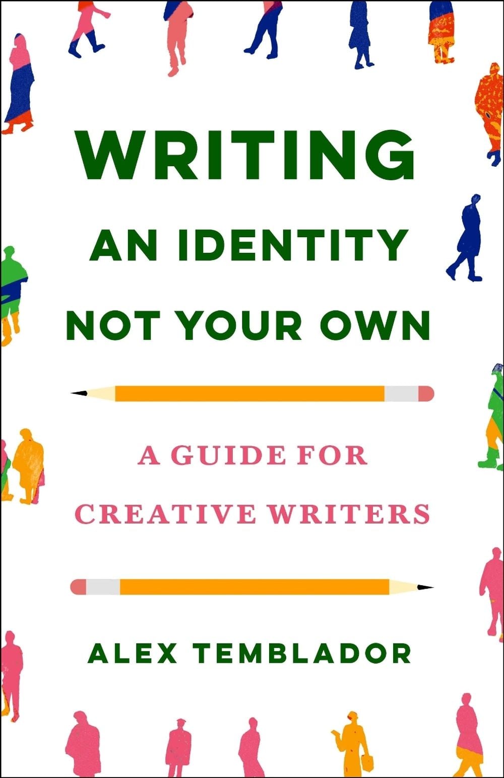Writing an Identity Not Your Own by Alex Temblador - ISBN: 9781250907110