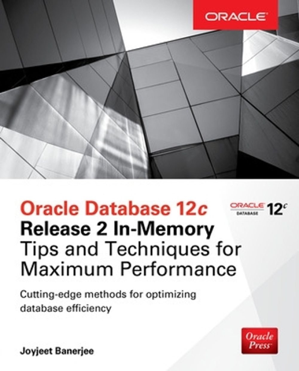 Oracle Database 12c Release 2 In-Memory: Tips and Techniques for ...