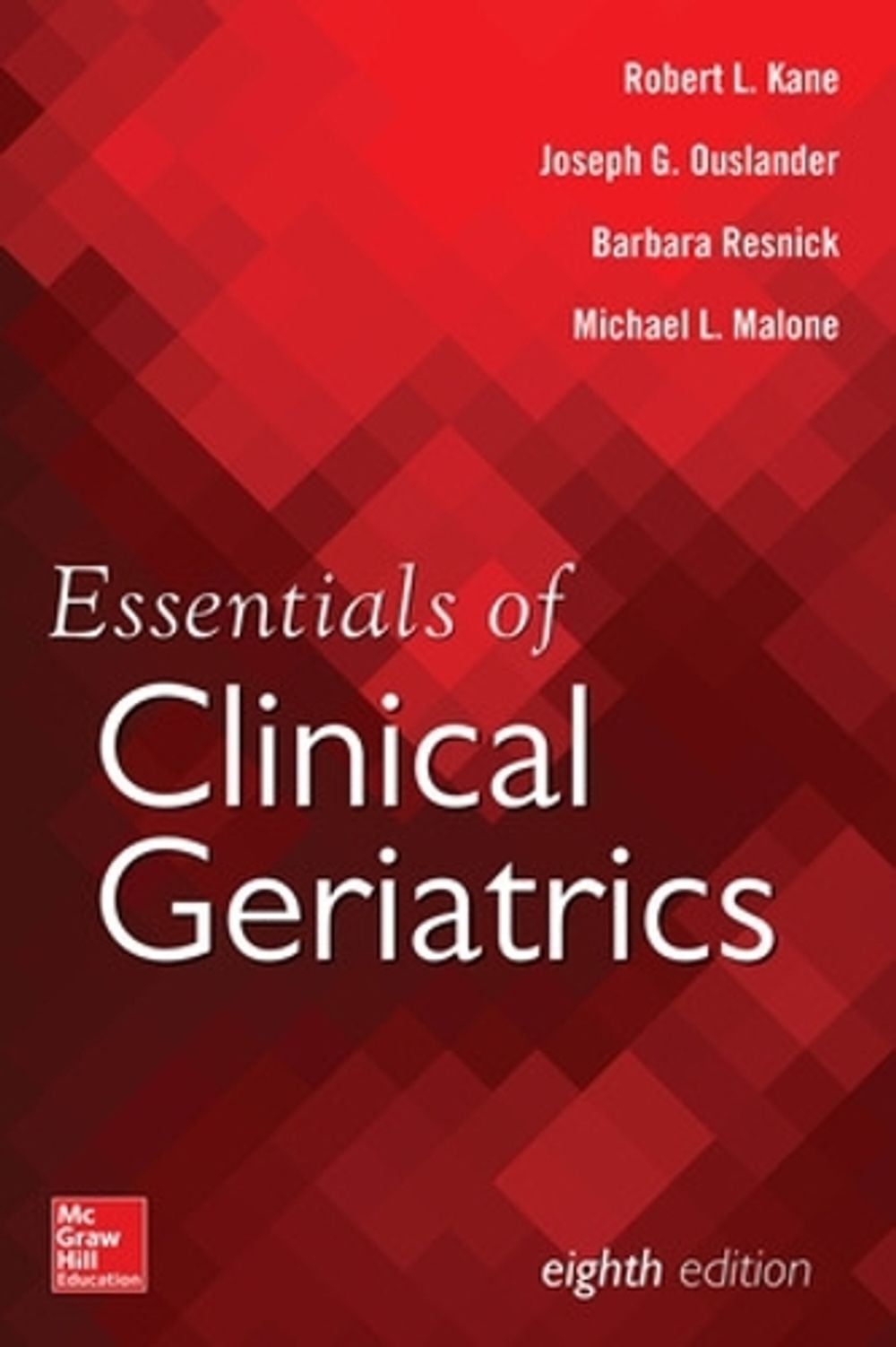 Essentials of Clinical Geriatrics, Eighth Edition, 8th Edition by Michael Malone - ISBN: 9781259860515