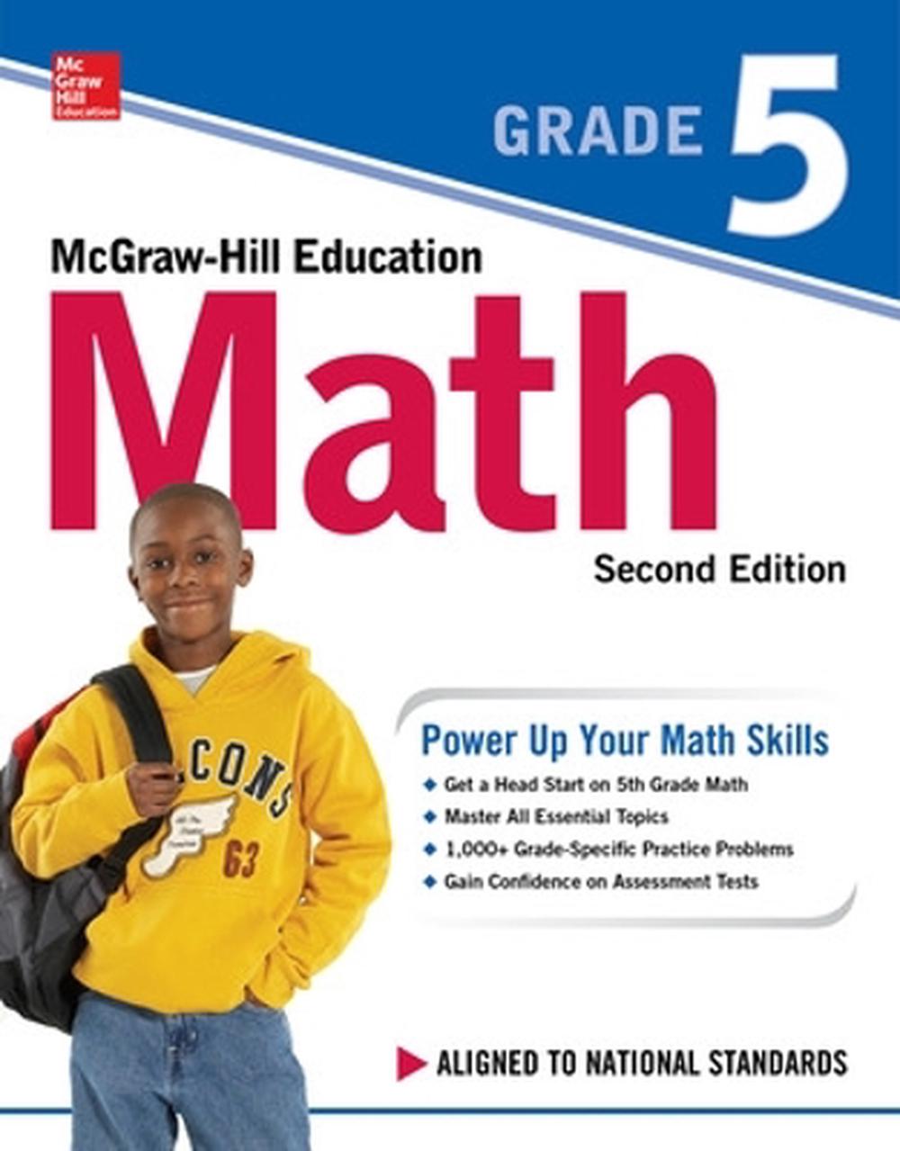McGraw-Hill Education Math Grade 5, Second Edition, 2nd Edition by McGraw Hill - ISBN: 9781260019827