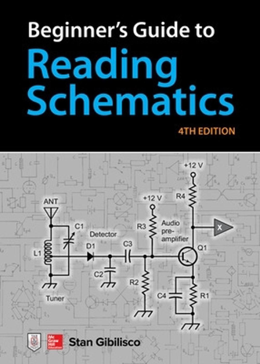 Beginner's Guide to Reading Schematics, Fourth Edition, 4th Edition, 9781260031102