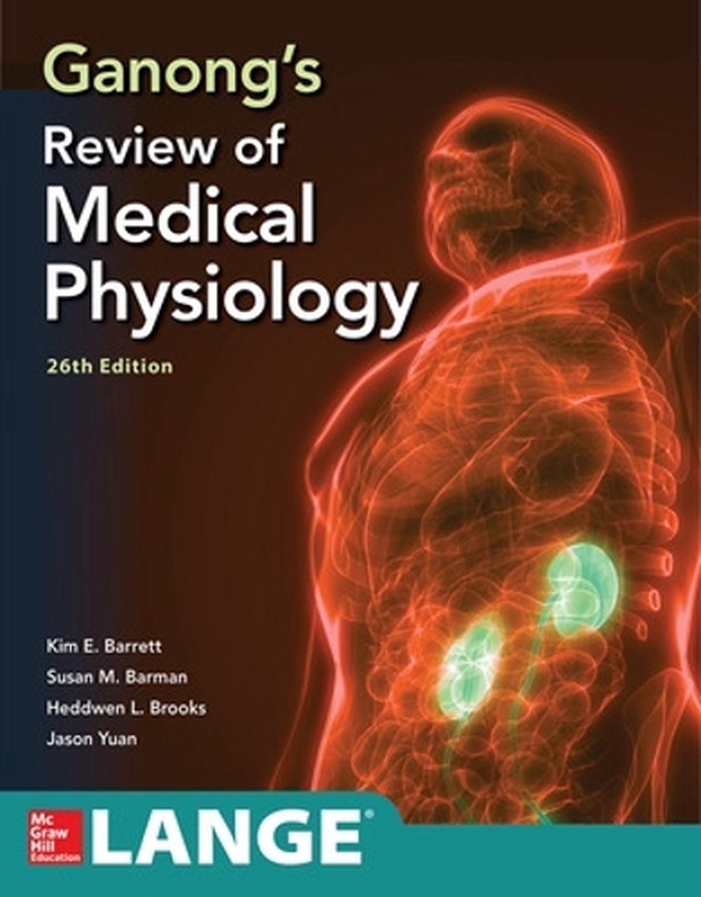 Ganong's Review of Medical Physiology, Twenty Sixth Edition, 9781260122404