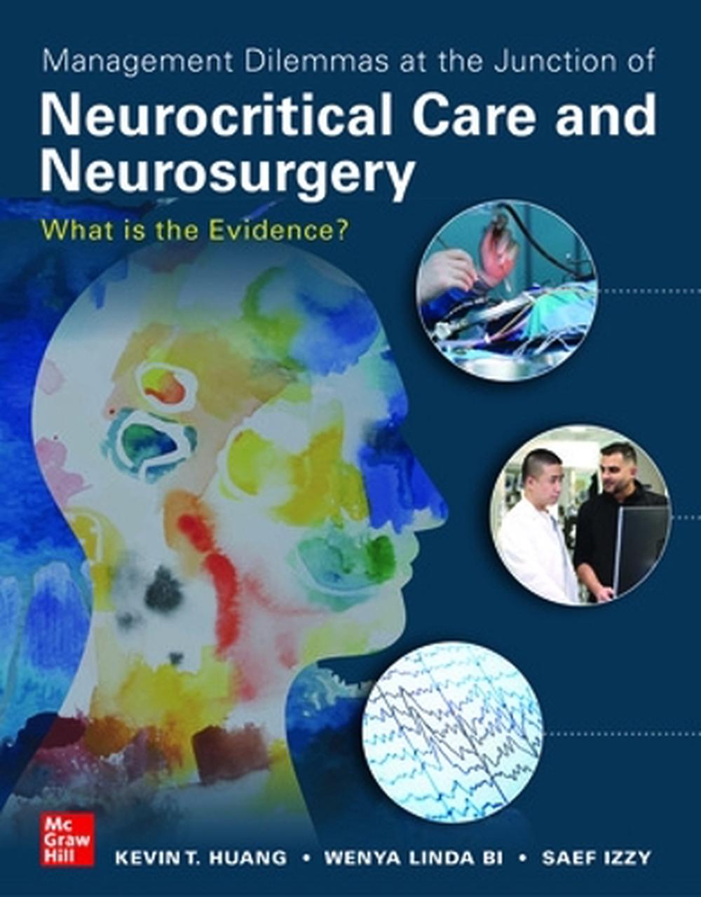 Management Dilemmas at the Junction of Neurocritical Care and Neurosurgery: What is the Evidence?, 9781260143416