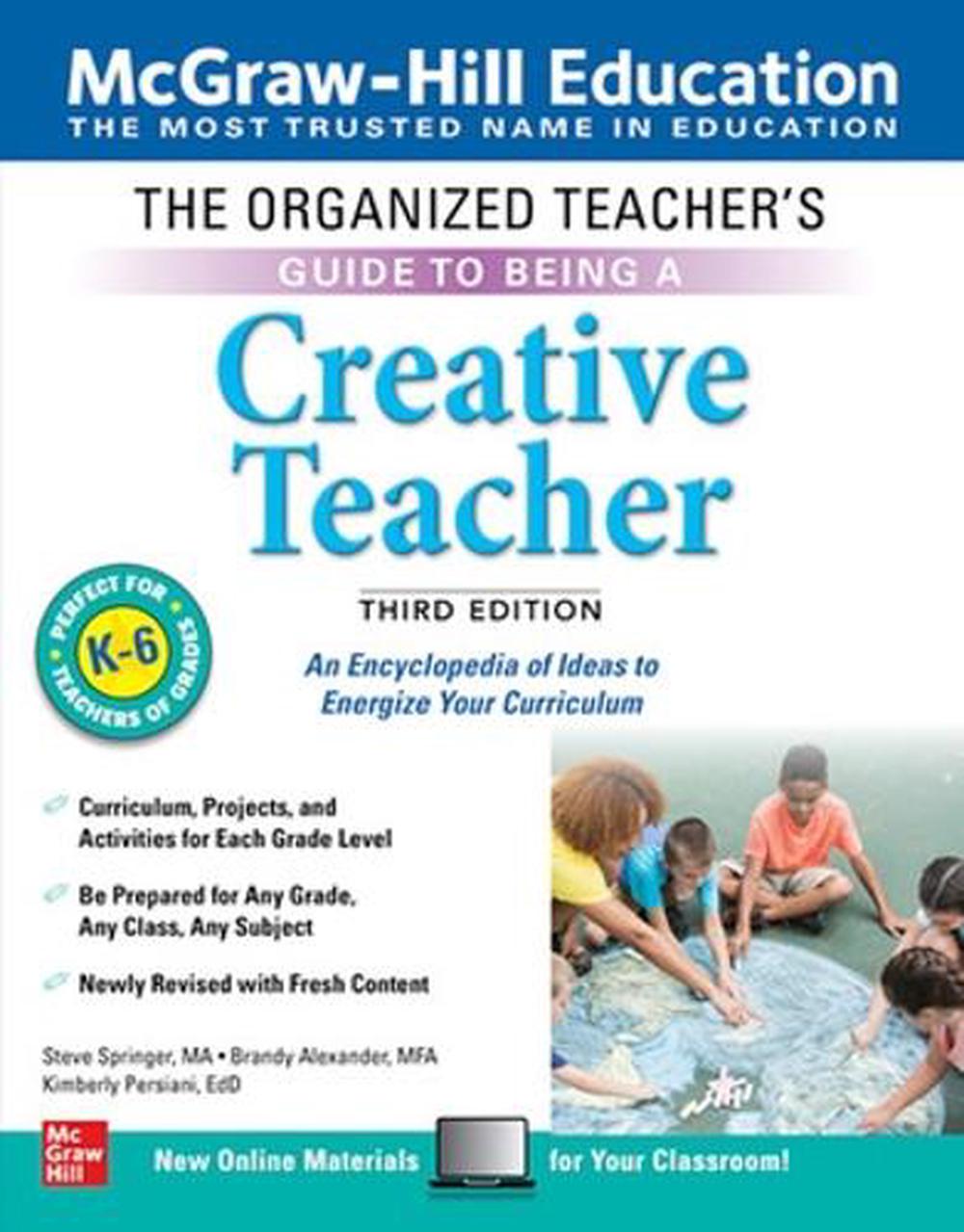 The Organized Teacher's Guide to Being a Creative Teacher, Grades K-6, Third Edition, 3rd Edition, 9781260441918
