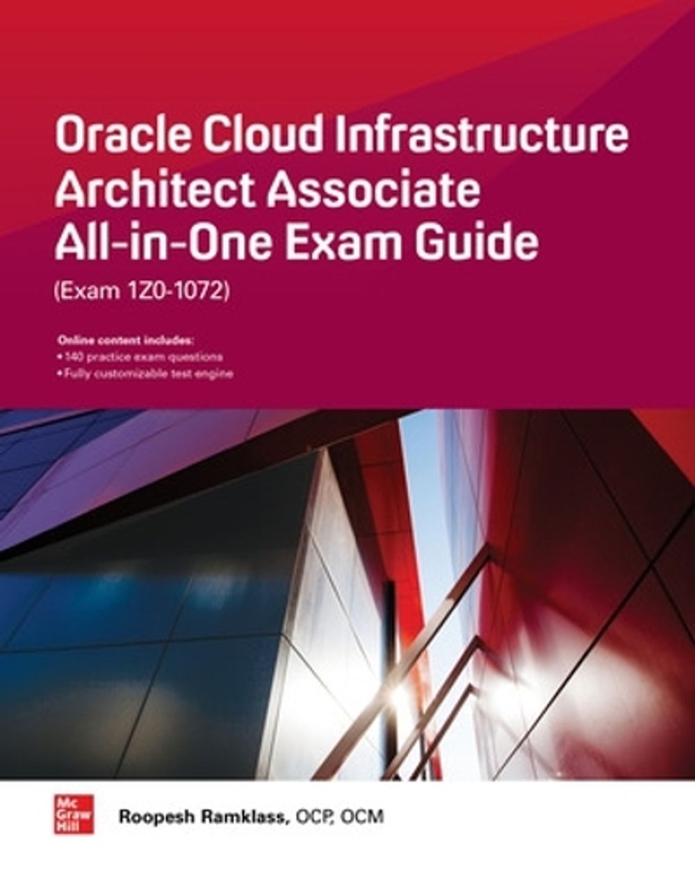 Oracle Cloud Infrastructure Architect Associate All-in-One Exam Guide (Exam 1Z0-1072) by Roopesh Ramklass - ISBN: 9781260452594