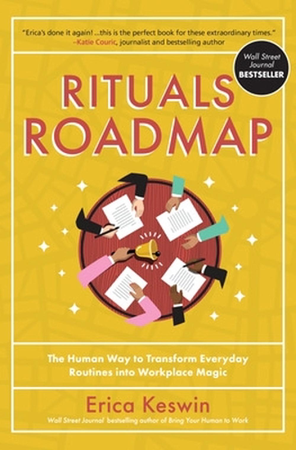 Rituals Roadmap: The Human Way to Transform Everyday Routines into Workplace Magic, 9781260461893