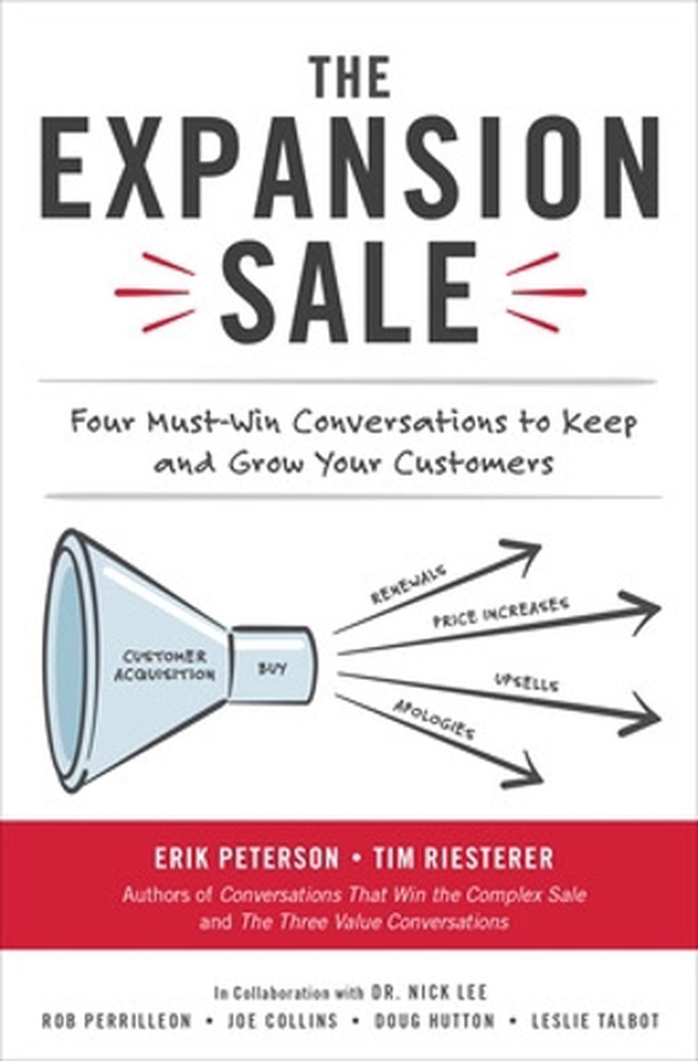 The Expansion Sale: Four Must-Win Conversations to Keep and Grow Your Customers, 9781260462753