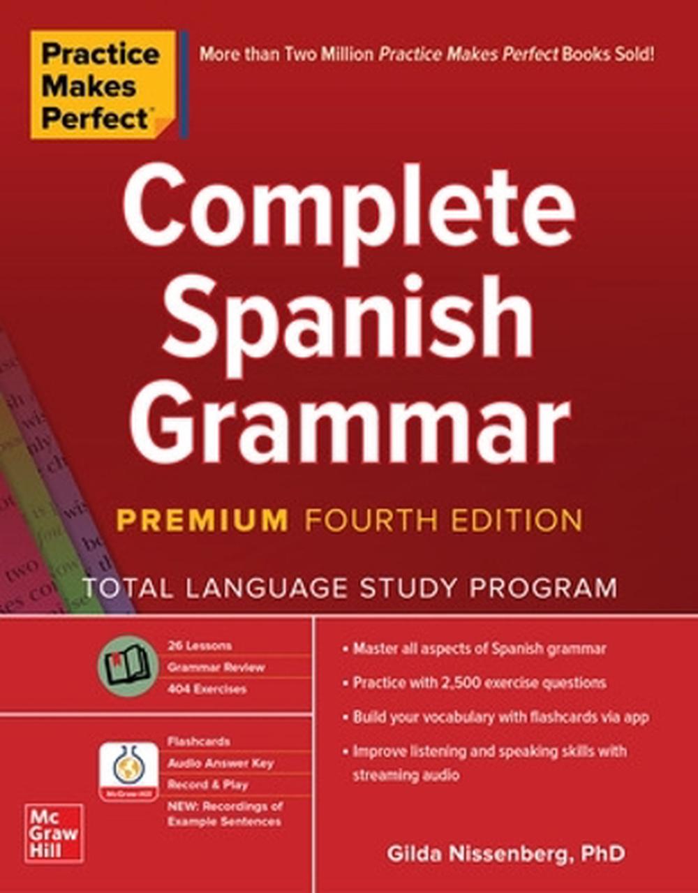 Practice Makes Perfect: Complete Spanish Grammar, Premium Fourth Edition, 4th Edition, 9781260463156