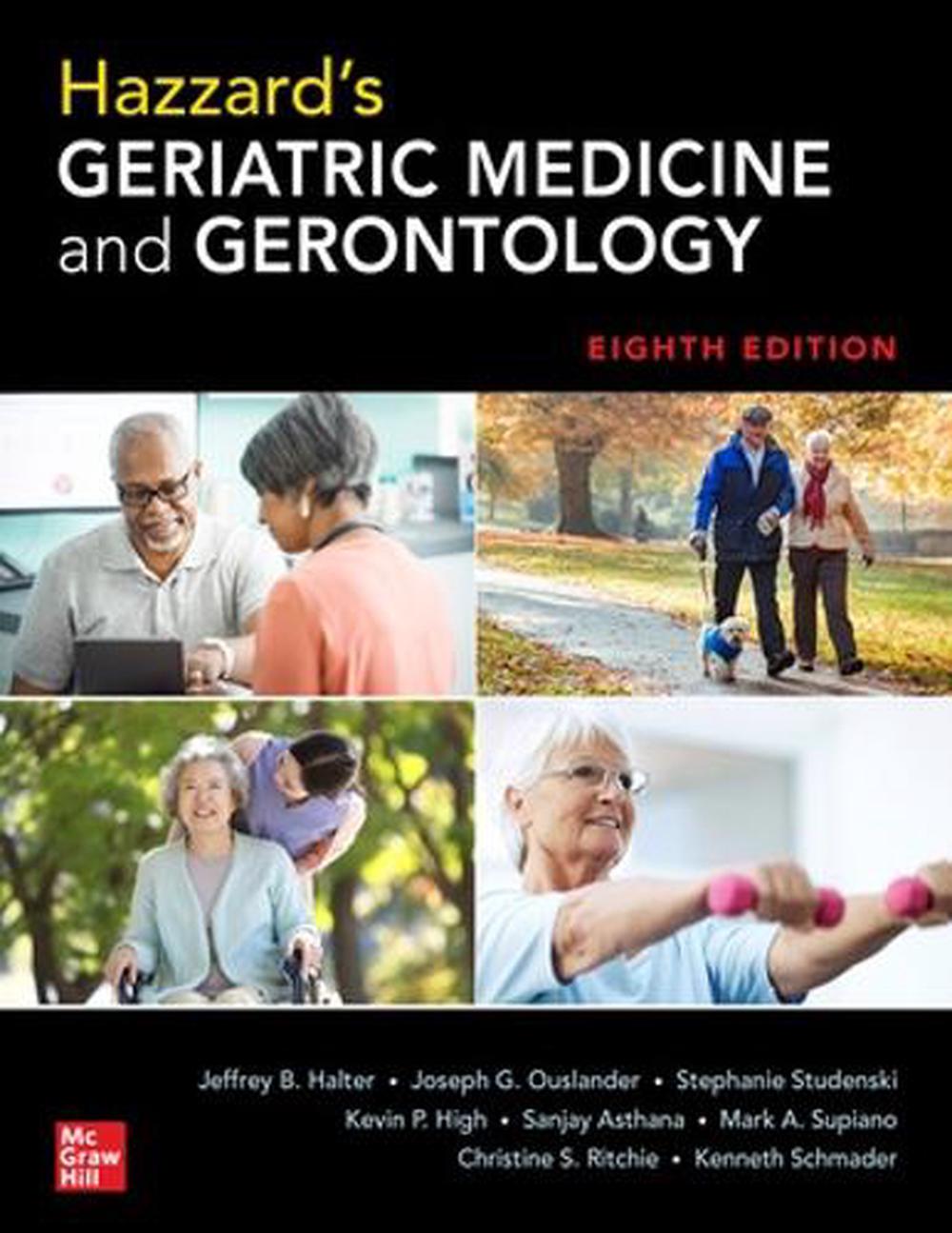 Hazzard's Geriatric Medicine and Gerontology, Eighth Edition, 8th Edition by Stephanie Studenski - ISBN: 9781260464450