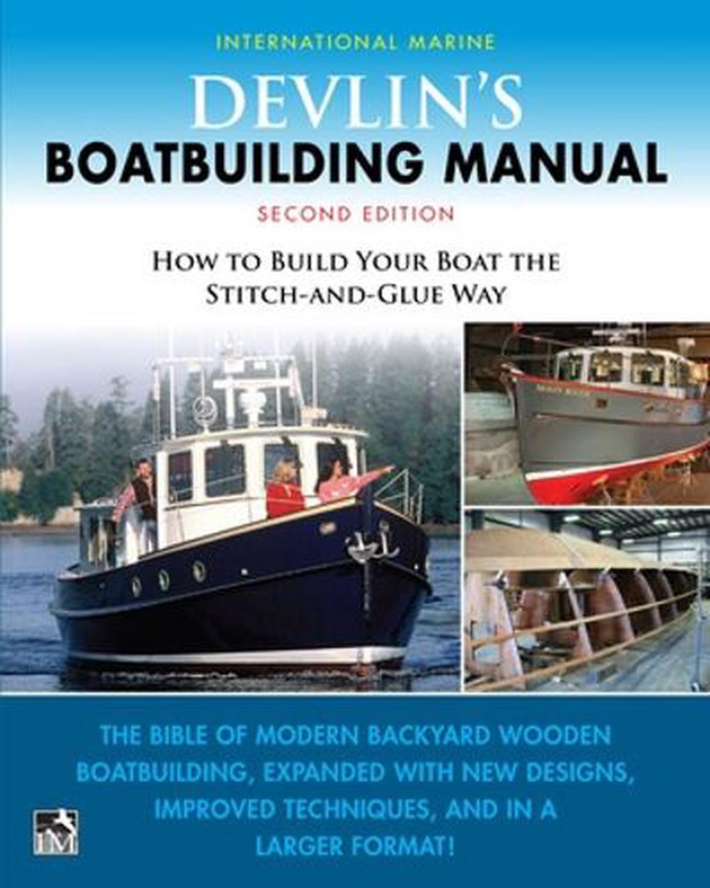Devlin's Boat Building Manual: How to Build Your Boat the Stitch-and-Glue Way, Second Edition, 2nd Edition by Samual Devlin - ISBN: 9781260467673