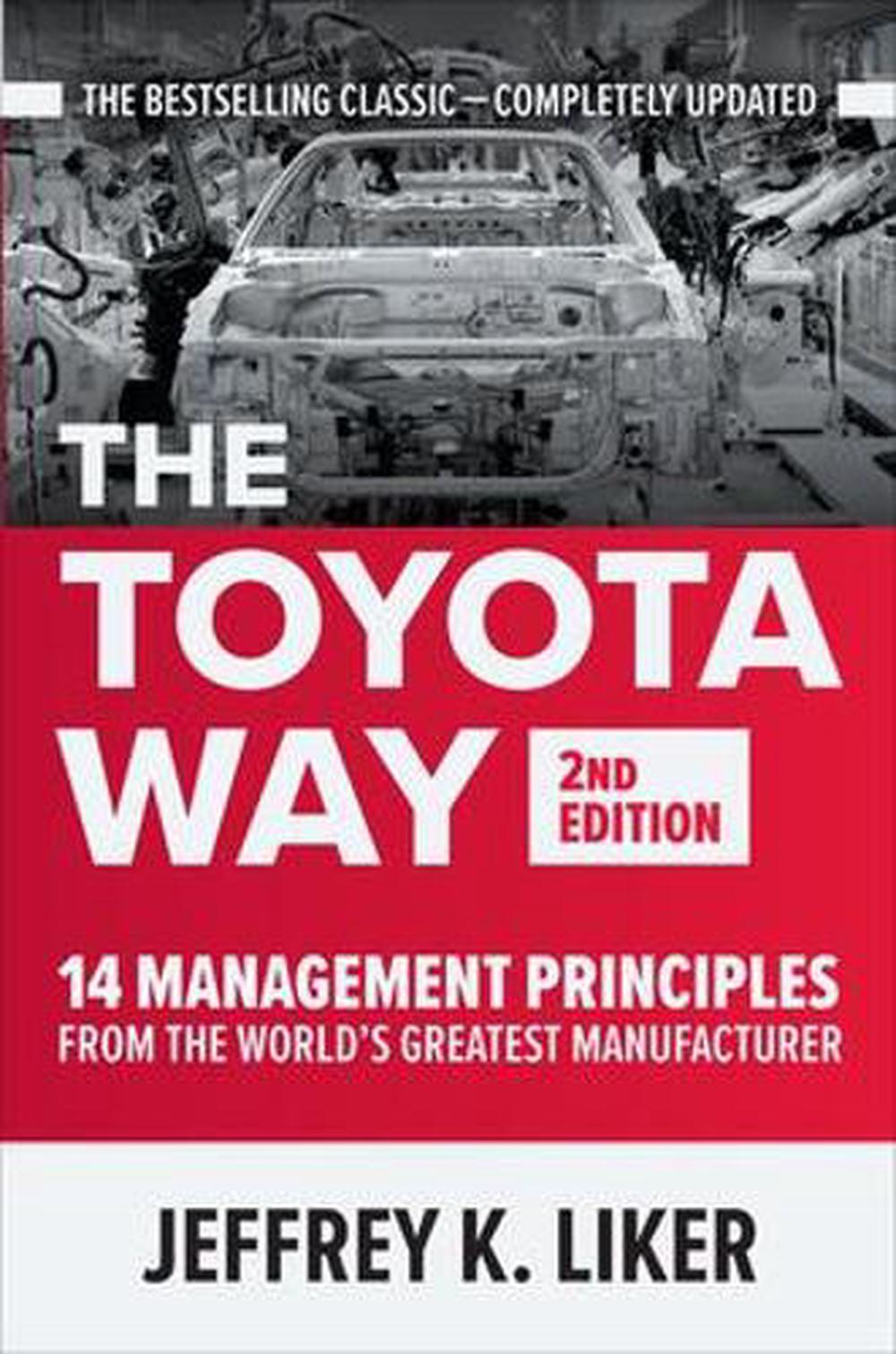 The Toyota Way, Second Edition: 14 Management Principles from the World's Greatest Manufacturer, 2nd Edition, 9781260468519