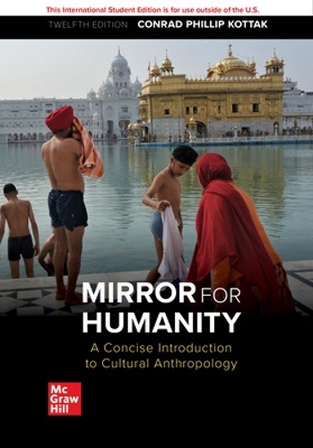 ISE MIRROR HUMANITY CONCISE INTRO CULTURAL ANTHRO by Conrad Kottak
