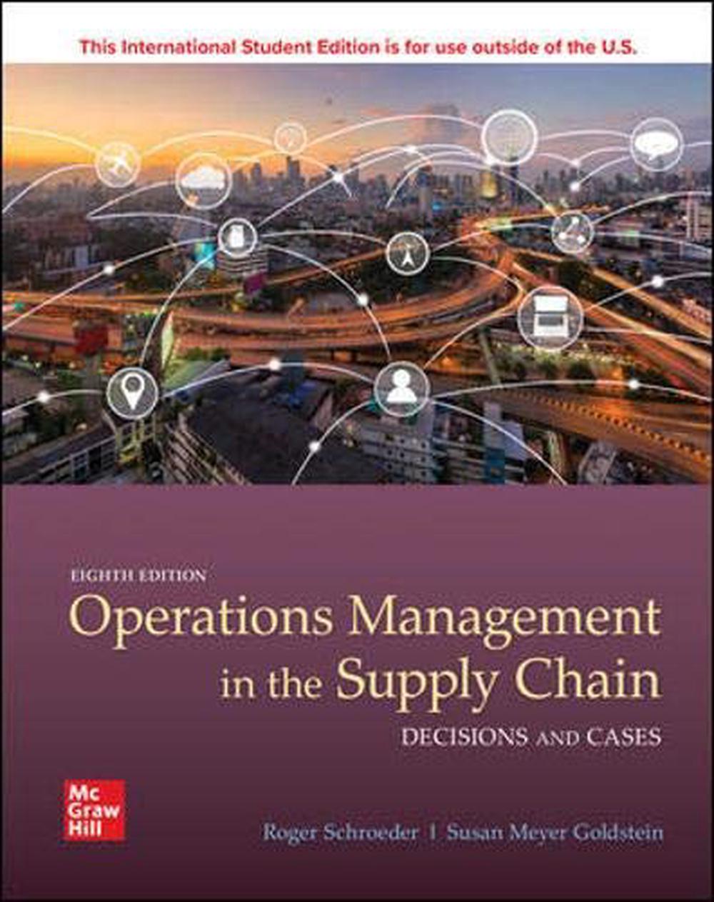 ISE OPERATIONS MANAGEMENT IN THE SUPPLY CHAIN: DECISIONS & CASES, 8th Edition, 9781260571431