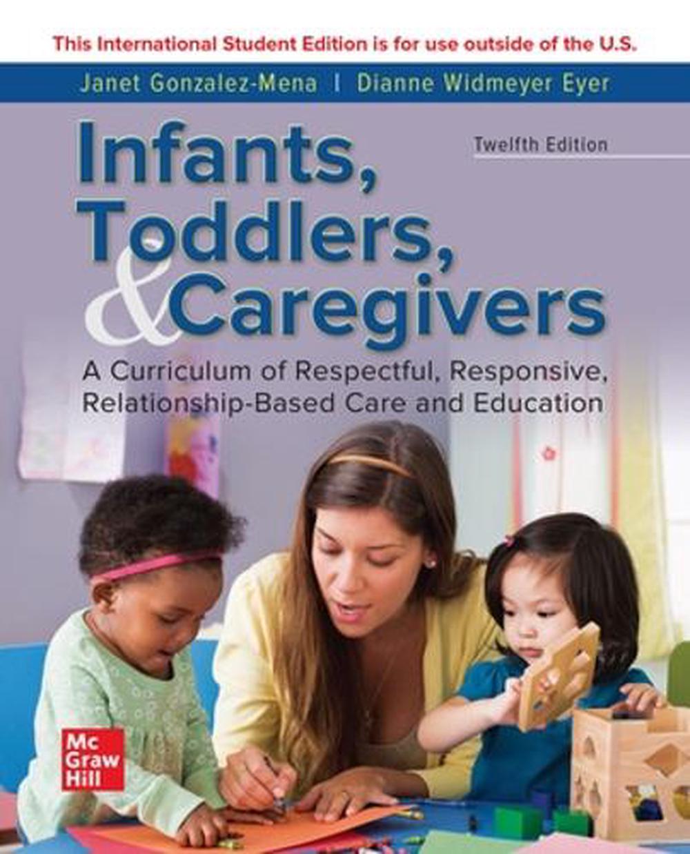 ISE INFANTS TODDLERS & CAREGIVERS:CURRICULUM RELATIONSHIP, 12th Edition, 9781260575743
