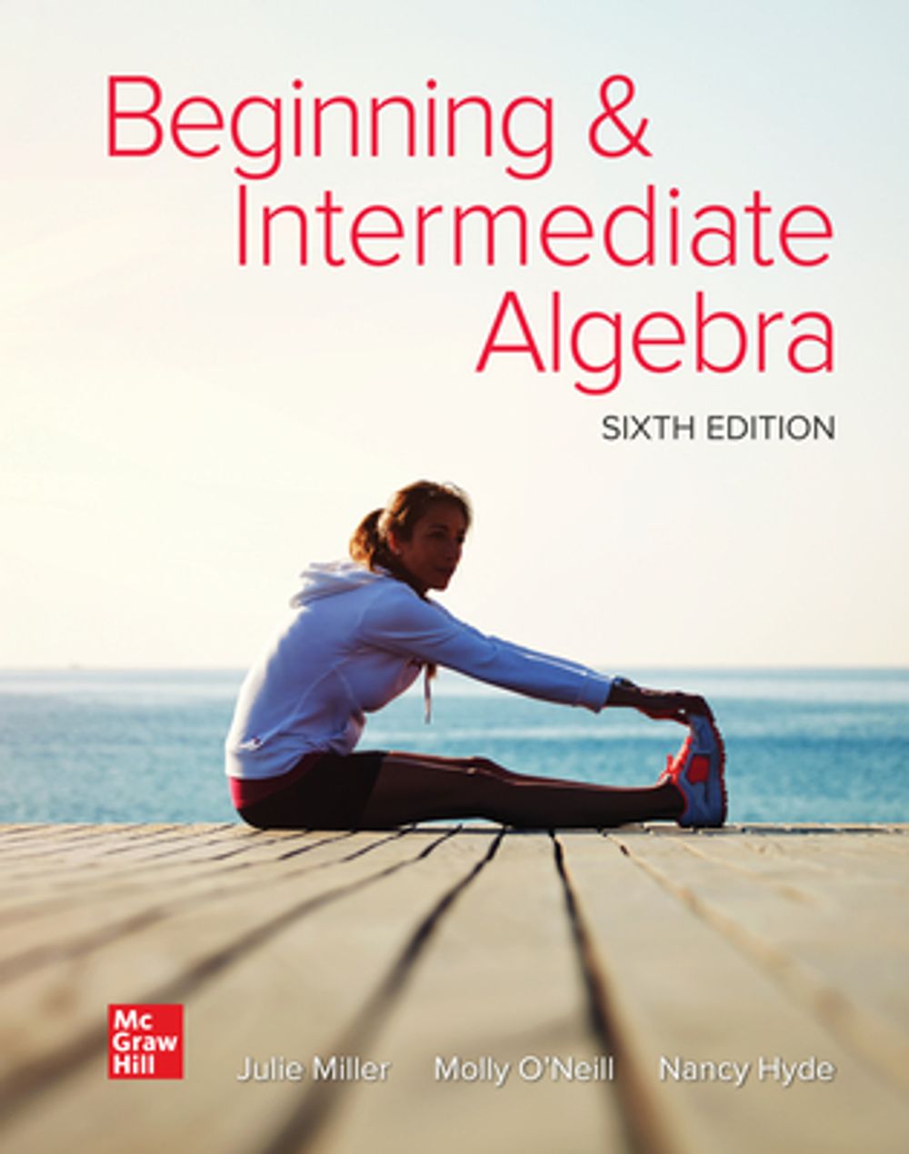Loose Leaf for Beginning and Intermediate Algebra, 6th Edition by Julie Miller, Loose Leaf ...
