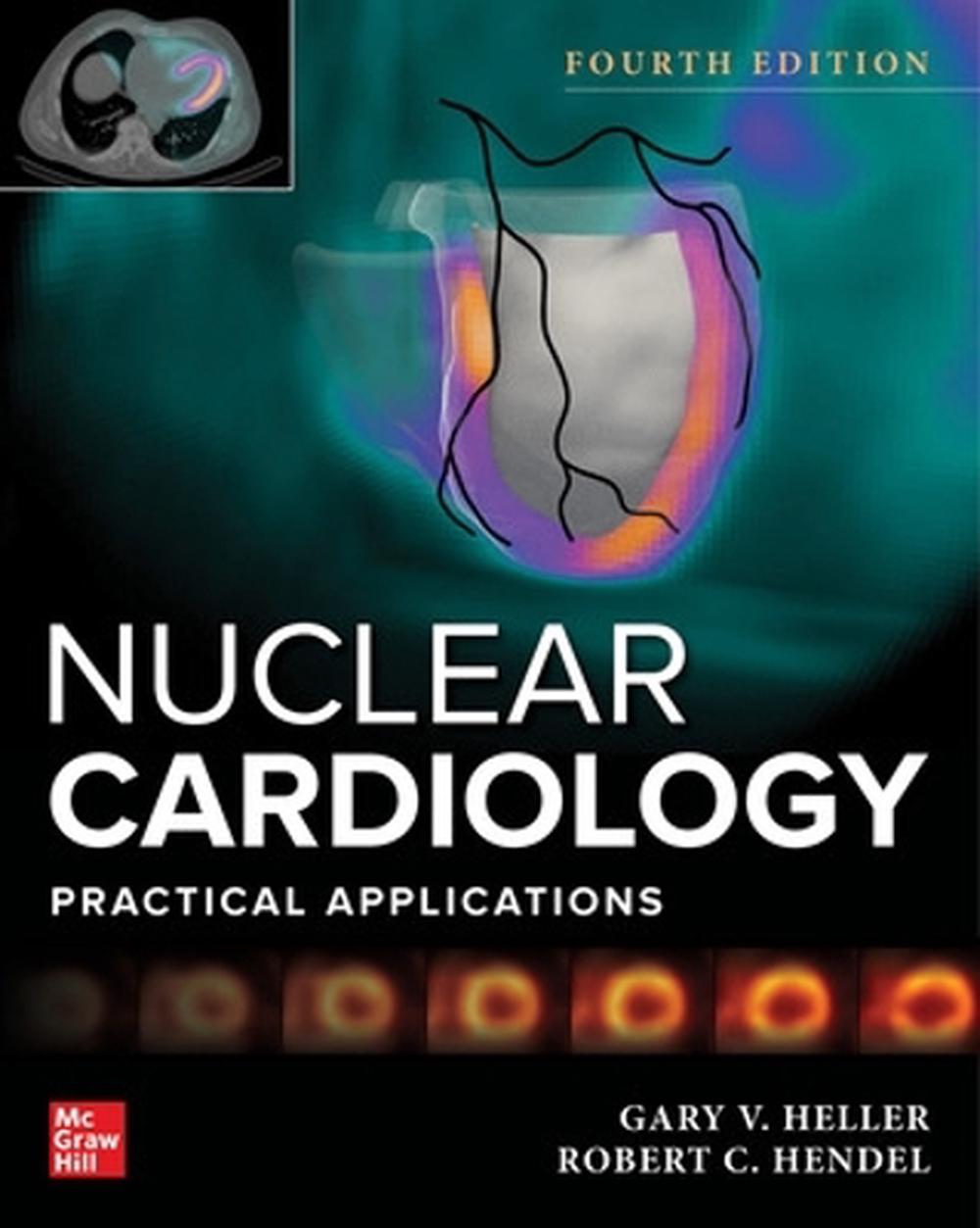 Nuclear Cardiology: Practical Applications, Fourth Edition, 4th Edition, 9781264257201