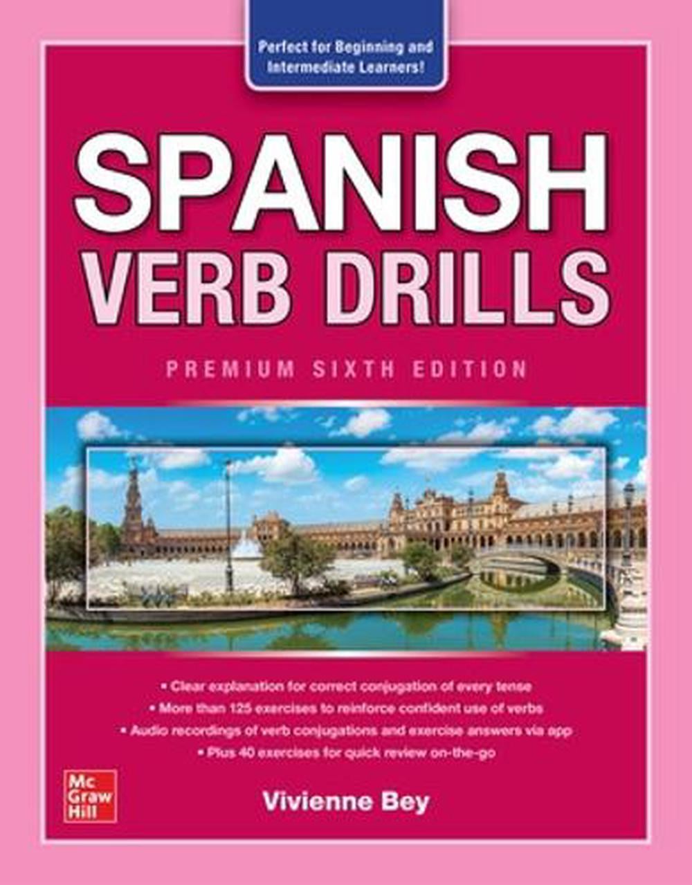 Spanish Verb Drills, Premium Sixth Edition, 6th Edition by Vivienne Bey - ISBN: 9781264264186
