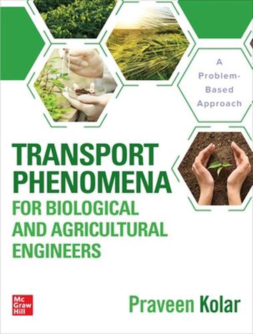 Transport Phenomena for Biological and Agricultural Engineers: A Problem-Based Approach, 9781264268221