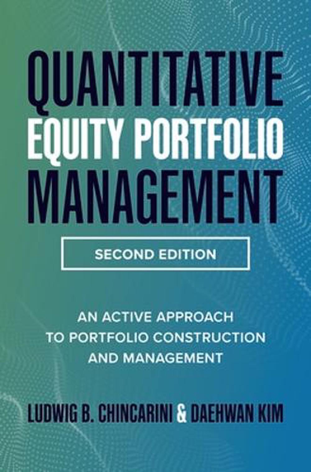 Quantitative Equity Portfolio Management, Second Edition: An Active Approach to Portfolio Construction and Management, 2nd Edition by Daehwan Kim - ISBN: 9781264268924