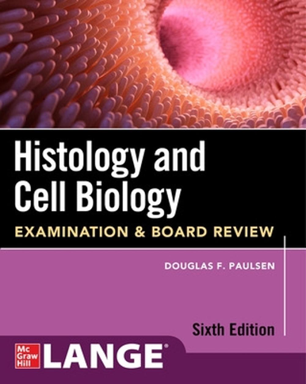 Histology and Cell Biology: Examination and Board Review, Sixth Edition, 9781264269921
