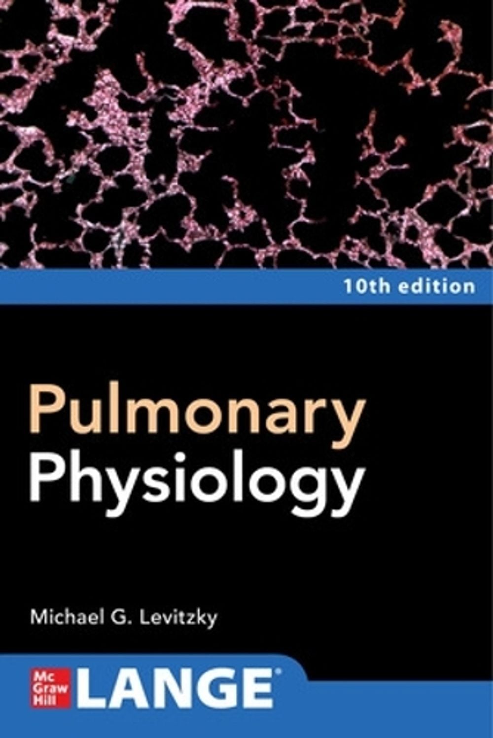 Pulmonary Physiology, Tenth Edition, 10th Edition by Michael Levitzky - ISBN: 9781264270040