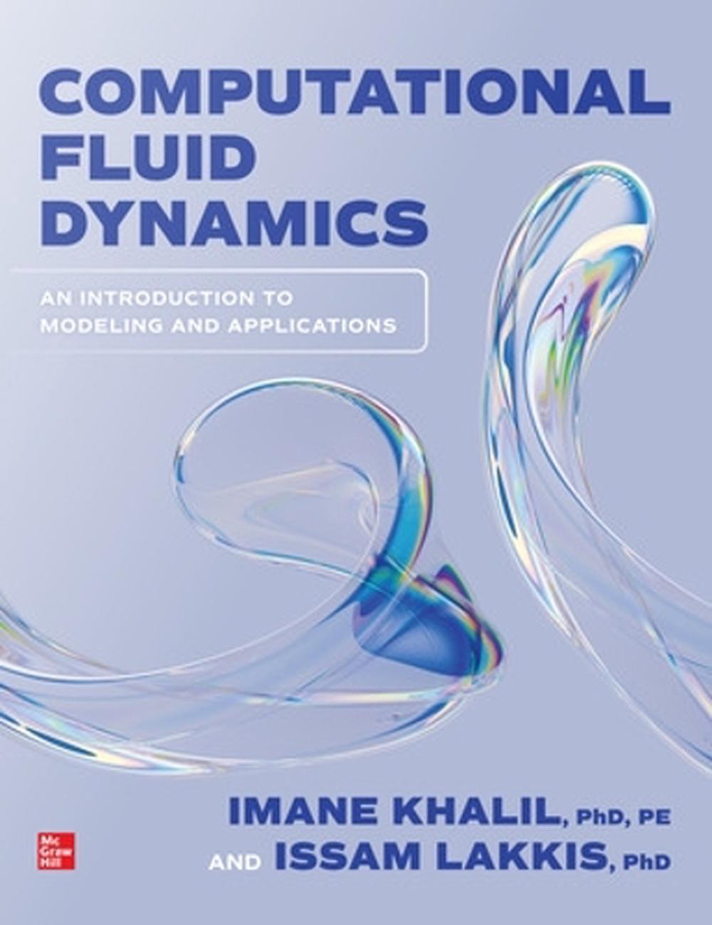 Computational Fluid Dynamics: An Introduction to Modeling and Applications, 9781264274949