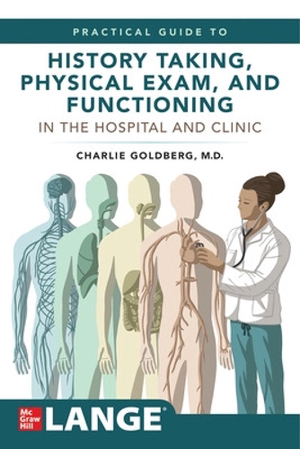 Lange's Practical Guide to History Taking, Physical Exam, and Functioning in the Hospital and Clinic, 9781264278039