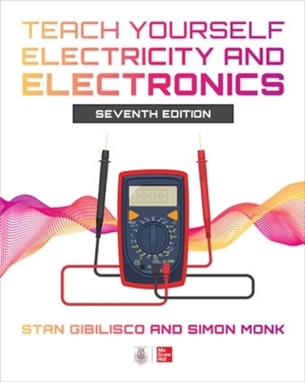 Teach Yourself Electricity and Electronics, Seventh Edition, 7th Edition by Stan Gibilisco - ISBN: 9781264441389