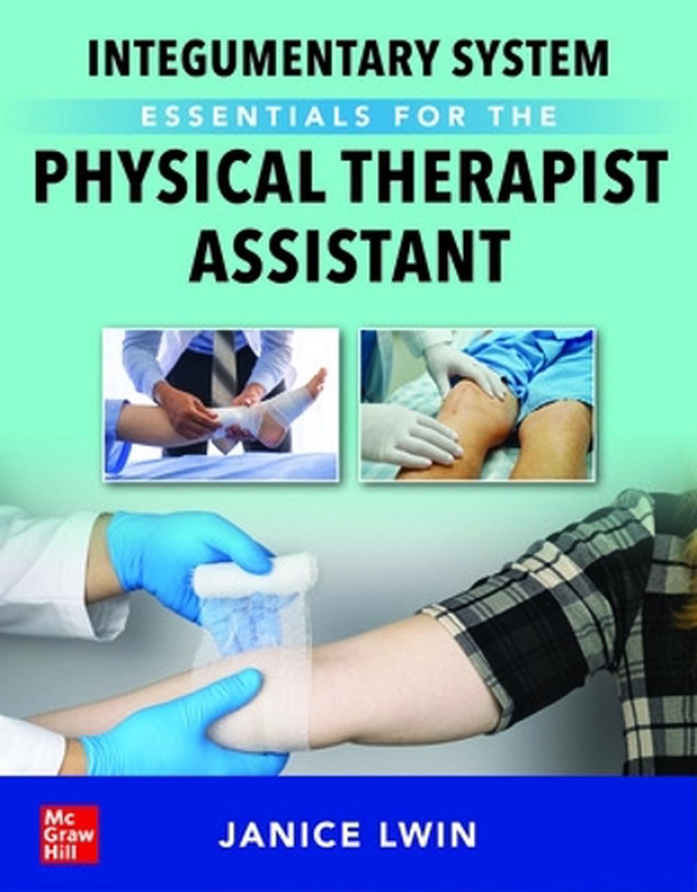 Integumentary System Essentials for the Physical Therapist Assistant by Janice Lwin - ISBN: 9781264549801