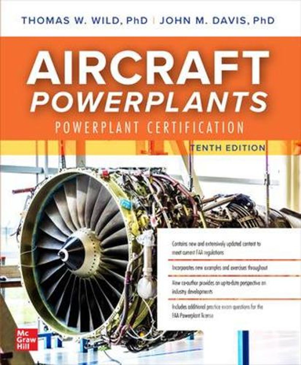 Aircraft Powerplants: Powerplant Certification, Tenth Edition, 10th Edition by John M. Davis - ISBN: 9781264564460