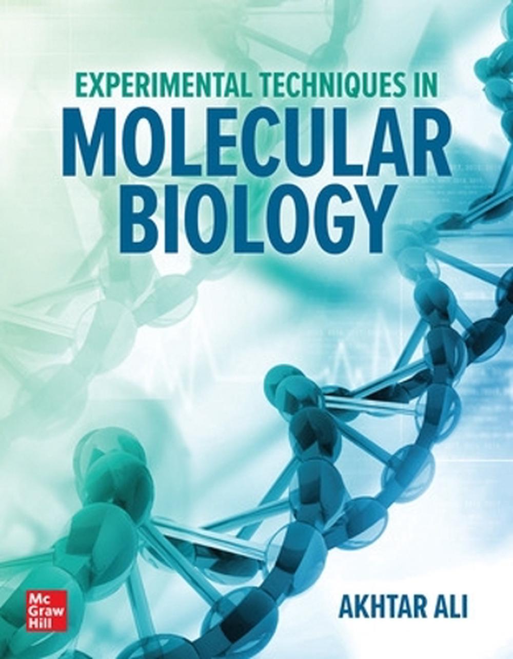 Experimental Techniques in Molecular Biology by Akhtar Ali - ISBN: 9781264876945